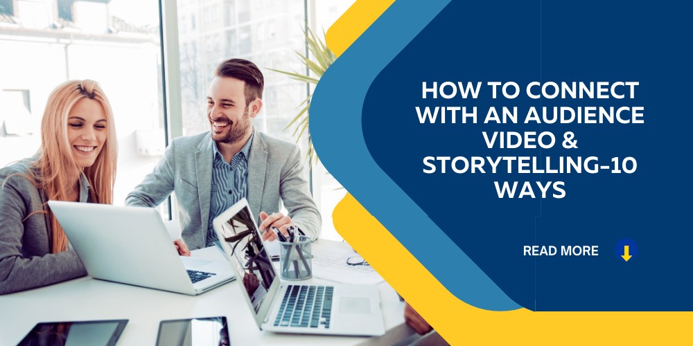 10 Simplest Way to Connect Your Audience Video and Storytelling Easy to Connect Your Audience Video and Storytelling