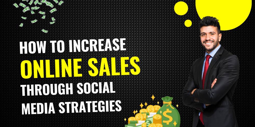 Best ways to increase sales using social media sales strategies