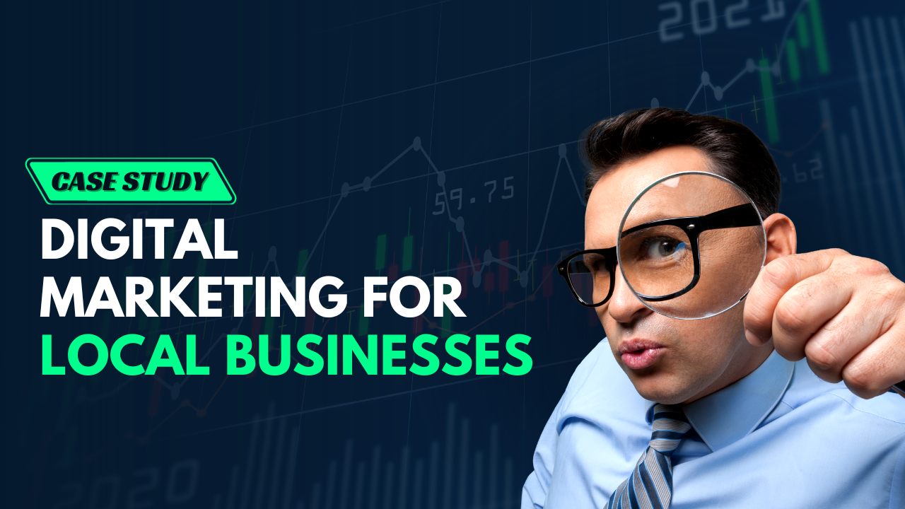 Case Study Digital Marketing for Local Businesses Writing Success Stories: Digital Marketing for Local Businesses