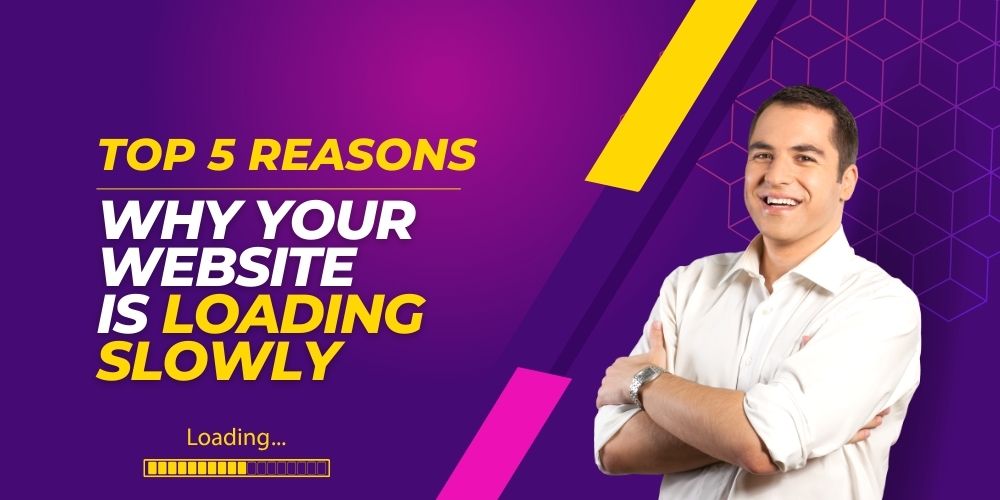 5 reasons why your website loading speed slow